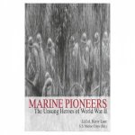 Marine Pioneers The Unsung Heroes of World War II