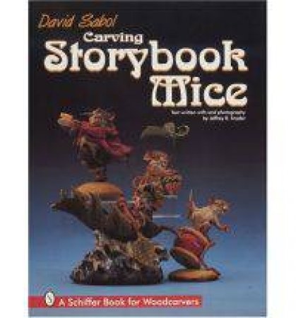 Carving Storybook Mice by SABOL DAVID