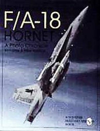 McDonnell-Douglas F/A-18 Hornet: A Photo Chronicle by HOLDER B. & WALLACE M.