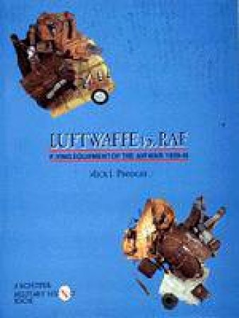 Luftwaffe vs. RAF: Flying Equipment of the Air War, 1939-45 by PRODGER MICK J.