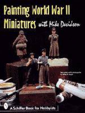 Painting World War II Miniatures by DAVIDSON MIKE