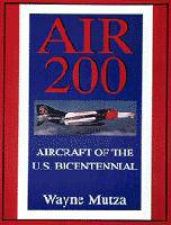 Aircraft of the U S Bicentennial: Aircraft of the U.S. Bicentennial by MUTZA WAYNE