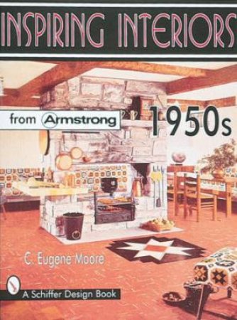 Inspiring Interiors 1950s: From Armstrong by MOORE C. EUGENE