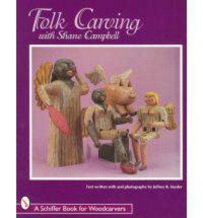 Folk Carving with Shane Campbell by CAMPBELL SHANE