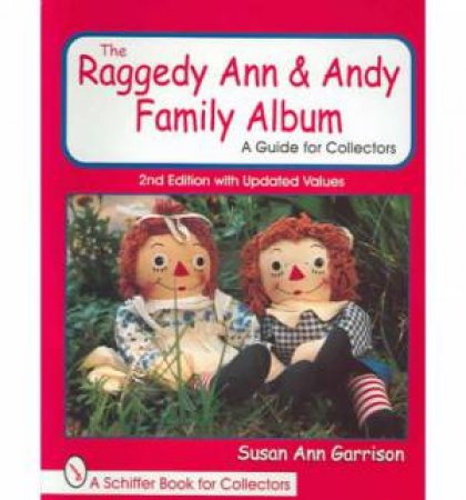 Raggedy Ann & Andy Family Album: ated 2nd Edition by GARRISON SUSAN ANN