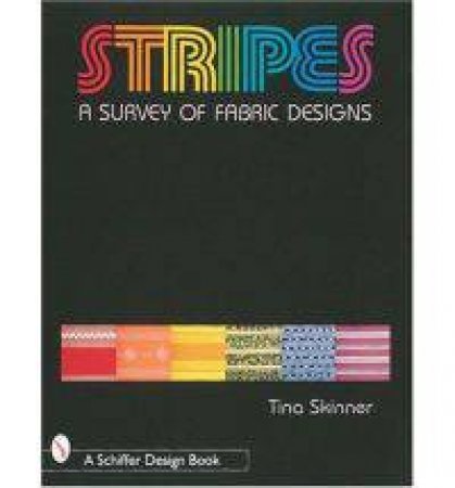 Stripes: A Survey of Fabric Designs by SKINNER TINA