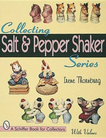 Collecting Salt and Pepper Shaker Series by THORNBURG IRENE