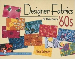 Designer Fabrics of the Early 60s by SKINNER TINA