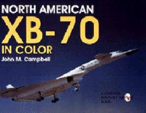 North American XB-70 in Color by CAMPBELL JOHN M.