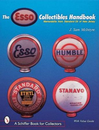 Esso Collectibles Handbook: Memorabilia from Standard Oil of New Jersey by MCINTYRE J. SAM