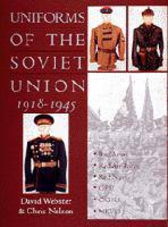 Uniforms of the Soviet Union 1918-1945 by WEBSTER DAVID