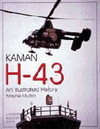 Kaman H-43: An Illustrated History by MUTZA WAYNE