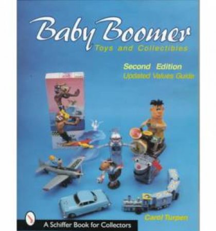 Baby Boomer Toys and Collectibles by TURPEN CAROL