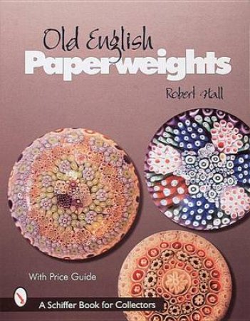 Old English Paperweights by HALL ROBERT