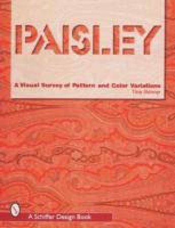 Paisley: A Visual Survey of Pattern and Color Variations by SKINNER TINA