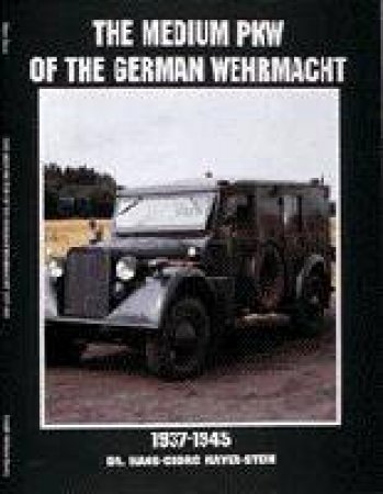 Medium PKW of the German Wehrmacht 1937-1945 by MAYER-STEIN DR. HANS-GEORG