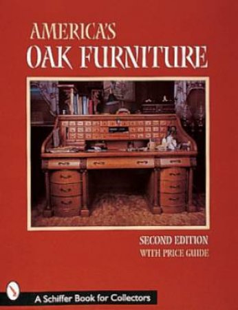 America's Oak Furniture by SCHIFFER NANCY