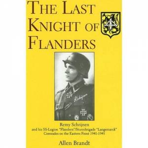 Last Knight of Flanders: Remy Schrijnen and his SS-Legion \