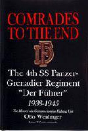 Comrades to the End: The 4th SS Panzer-Grenadier Regiment \