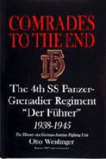 Comrades to the End The 4th SS PanzerGrenadier Regiment Der Fuhrer 19381945The History of a GermanAustrian Fighting Unit