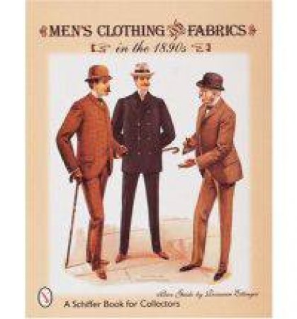 Men's Clothing and Fabrics in the 1890s by ETTINGER ROSEANN