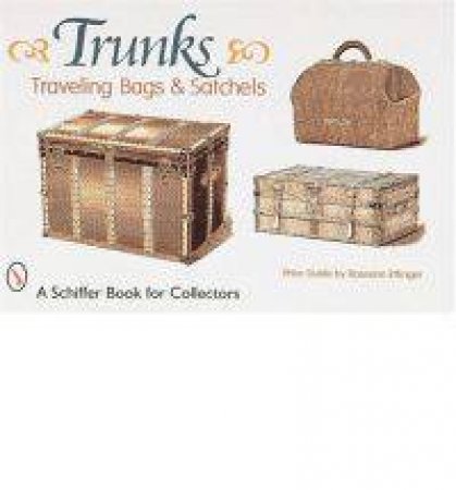 Trunks, Traveling Bags, and Satchels by ETTINGER ROSEANN