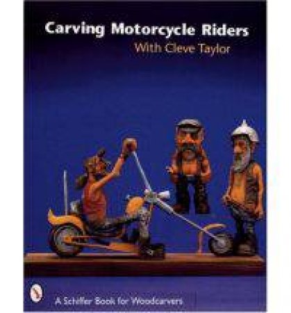 Carving Motorcycle Riders With Cleve Taylor by TAYLOR CLEVE