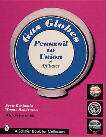 Gas Globes: Pennzoil to Union and Affiliates by BENJAMIN SCOTT