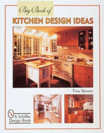 Big Book of Kitchen Design Ideas by SKINNER TINA