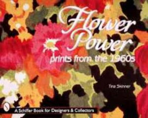 Flower Power: Prints from the 1960s by SKINNER TINA