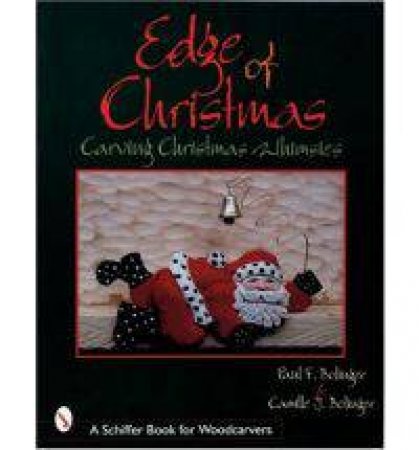 Edge of Christmas: Carving Christmas Whimsies by BOLINGER PAUL