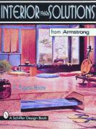 Interior Solutions from Armstrong: The 1960s by MOORE C. EUGENE