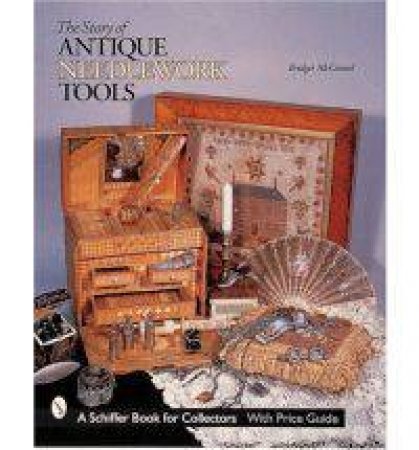 Story of Antique Needlework Tools by MCCONNEL BRIDGET