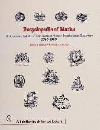 Encyclopedia of Marks on American, English, and Eurean Earthenware, Ironstone, and Stoneware: 1780-1980 by KOWALSKY ARNOLD A. AND DOROTHY E.