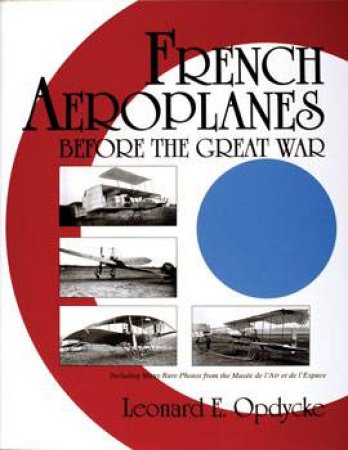 French Aerlanes Before the Great War by OPDYCKE LEONARD E.