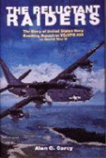 Reluctant Raiders The Story of United States Navy Bombing Squadron VBVPB109 in World War II