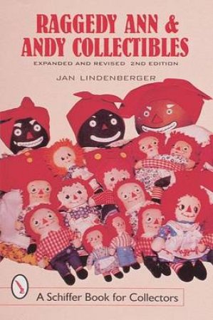 Raggedy Ann and Andy Collectibles: A Handbook and Price Guide by LINDENBERGER JAN