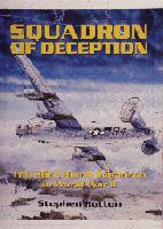 Squadron of Deception: The 36th Bomb Squadron in World War II by HUTTON STEPHEN M.