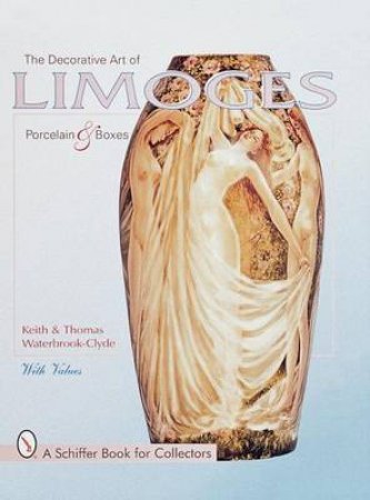 Decorative Art of Limoges Porcelain and Boxes by WATERBROOK-CLYDE KEITH AND THOMAS