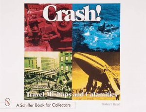 Crash!: Travel Mishaps and Calamities by REED ROBERT