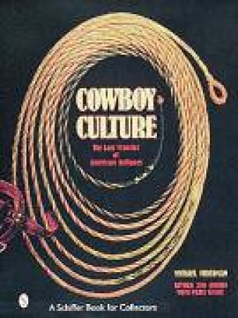 Cowboy Culture: The Last Frontier of American Antiques by FRIEDMAN MICHAEL