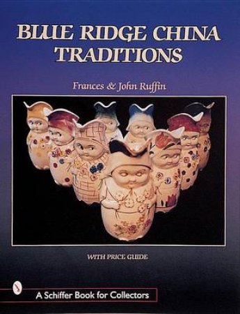 Blue Ridge China Traditions by RUFFIN FRANCES AND JOHN