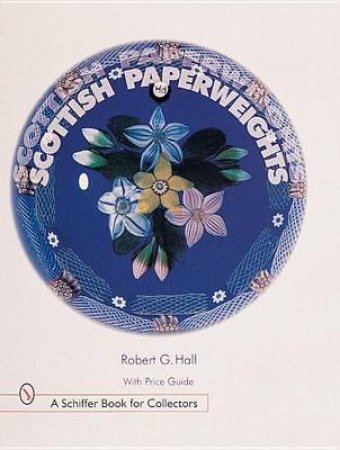 Scottish Paperweights by HALL ROBERT G.