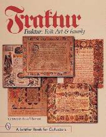 Fraktur: Folk Art and Family by EARNEST CORINNE AND RUSSELL