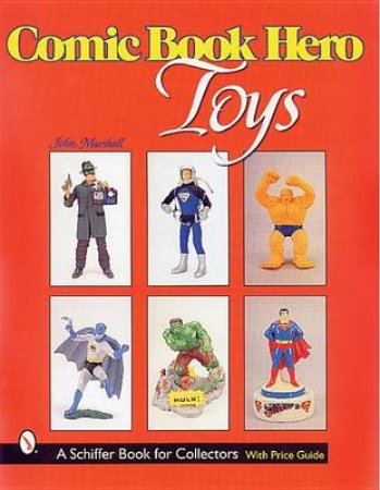 Comic Book Hero Toys by MARSHALL JOHN