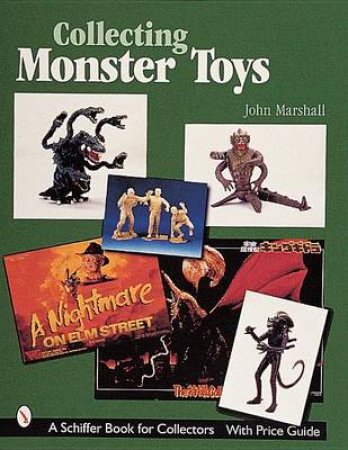 Collecting Monster Toys by MARSHALL JOHN