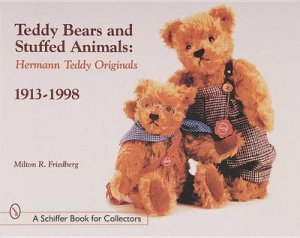 Teddy Bears and Stuffed Animals: Hermann Teddy Originals, 1913-1998 by FRIEDBERG MILTON R.