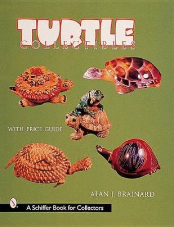 Turtle Collectibles by BRAINARD ALAN J.