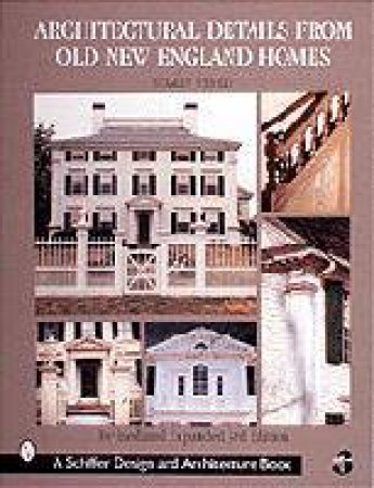 Architectural Details from Old New England Homes by SCHULER STANLEY