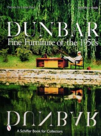 Dunbar: Fine Furniture of the 1950s by PINA PREFACE BY LESLIE